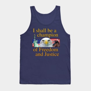 I Shall Be A Champion Of Freedom And Justice - Amazing and Incredible Tactical Gear Tank Top